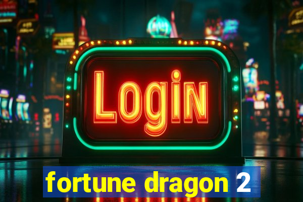 fortune dragon 2